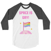 Space Is Gay 3/4 Sleeve Raglan Shirt
